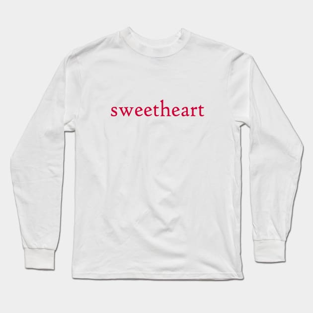 Sweetheart simple word Long Sleeve T-Shirt by LND4design